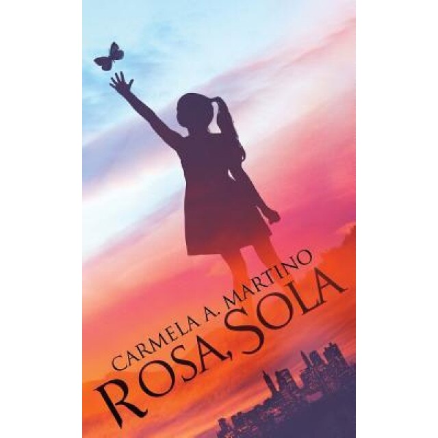 Rosa, Sola, Carmela A. Martino (Author)