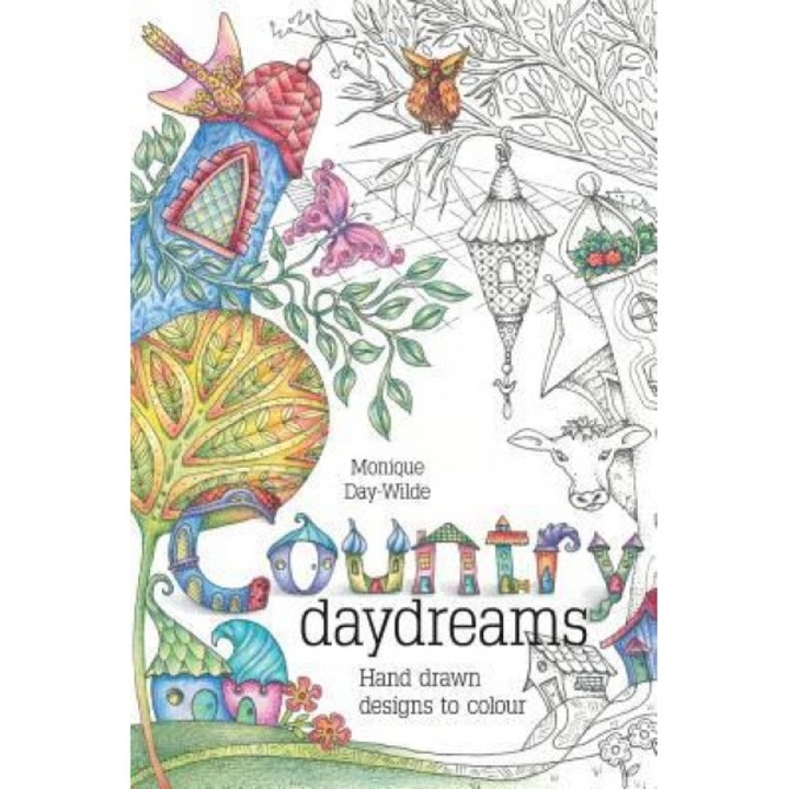 Country Daydreams: Hand Drawn Designs to Colour in, Monique Day-Wilde (Author)