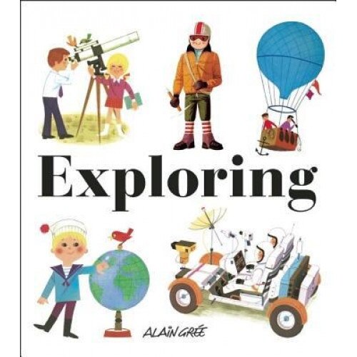Exploring, Alain Gree (Illustrator)