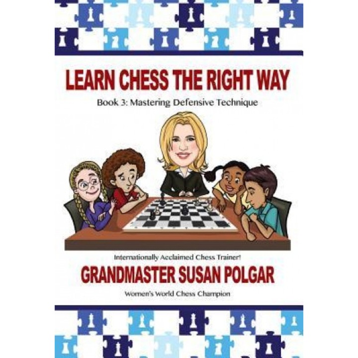 Learn Chess the Right Way: Book 3: Mastering Defensive Techniques, Susan Polgar (Author)