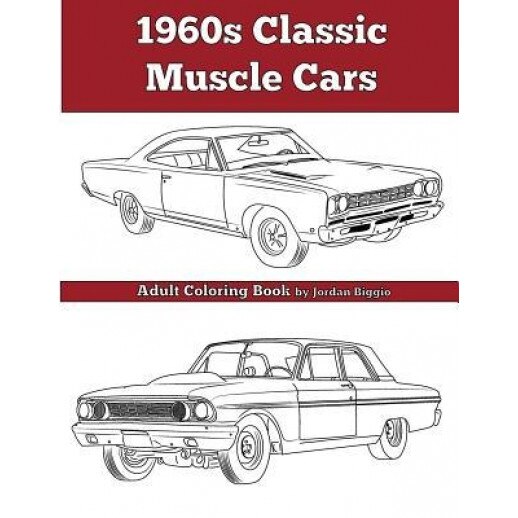 1960's Classic Muscle Cars: An Adult Coloring Book, Jordan Biggio (Author)