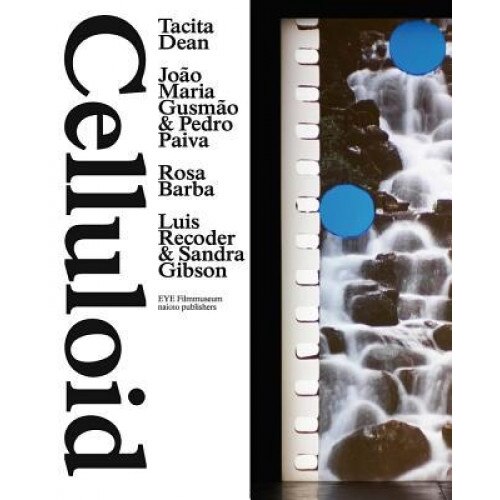 Celluloid: Tacita Dean, Joao Maria Gusmao & Pedro Paiva, Rosa Barba, Luis Recoder & Sandra Gibson, Tacita Dean (Artist)