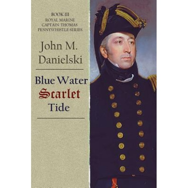 Blue Water Scarlet Tide, John M. Danielski (Author)