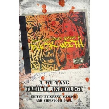 This Book Ain't Nuttin to Fuck with: A Wu-Tang Tribute Anthology, Christoph Paul (Editor) This Book Ain't Nuttin to Fuck with: A Wu-Tang Tribute Anthology, Christoph Paul (Editor)