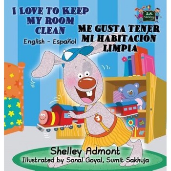 I Love to Keep My Room Clean Me Gusta Tener Mi Habitacion Limpia, Shelley Admont (Author) I Love to Keep My Room Clean Me Gusta Tener Mi Habitacion Limpia, Shelley Admont (Author)