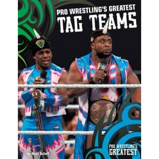 Pro Wrestling's Greatest Tag Teams, Matt Scheff (Author)