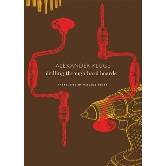 Drilling Through Hard Boards: 133 Political Stories, Alexander Kluge (Author)