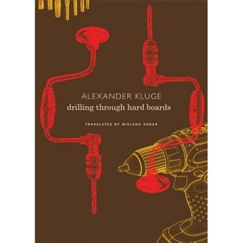 Drilling Through Hard Boards: 133 Political Stories, Alexander Kluge (Author) Drilling Through Hard Boards: 133 Political Stories, Alexander Kluge (Author)