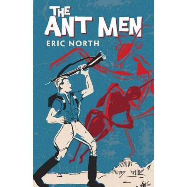 The Ant Men, Eric North (Author)