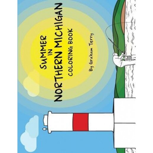 Summer in Northern Michigan Coloring Book, Graham Terry (Author)