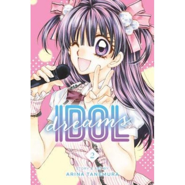 Idol Dreams, Vol. 2, Arina Tanemura (Author)