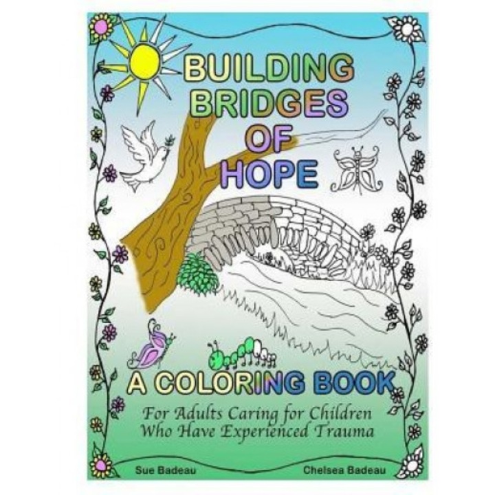 Building Bridges of Hope, Sue and Chelsea Badeau (Author)