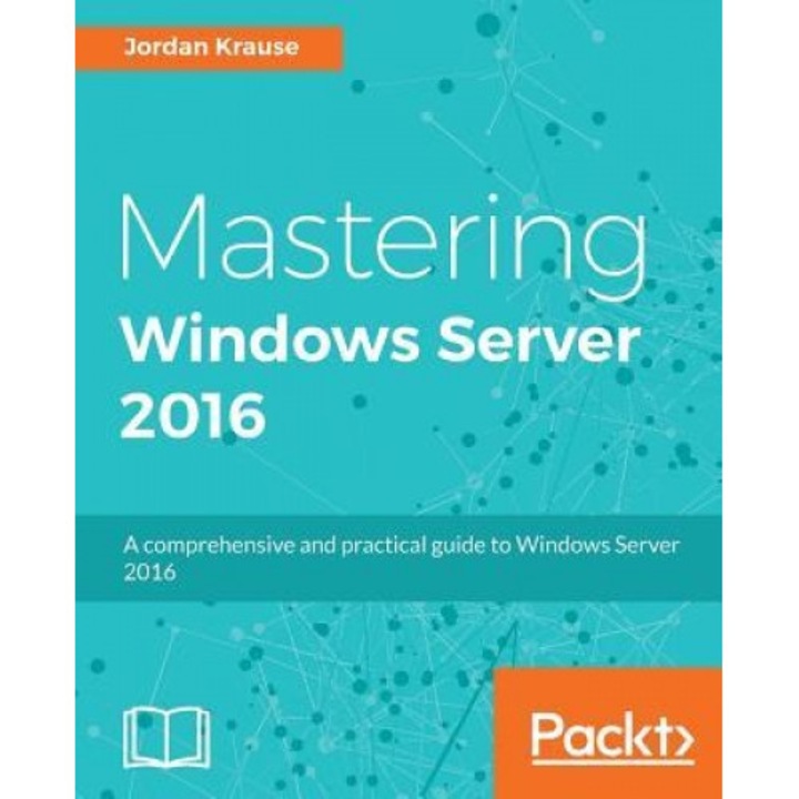 Mastering Windows Server 2016, Jordan Krause (Author)