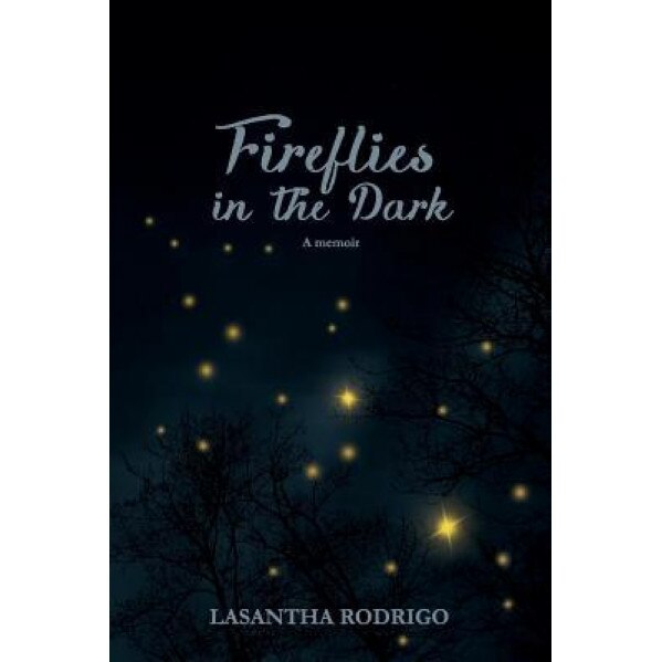 Fireflies in the Dark: A Memoir, Lasantha Rodrigo (Author)