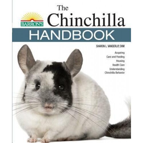 The Chinchilla Handbook, Sharon Lynn Vanderlip DVM (Author)
