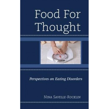 Food for Thought: Perspectives on Eating Disorders - Nina Savelle-Rocklin (Author) Food for Thought: Perspectives on Eating Disorders - Nina Savelle-Rocklin (Author)