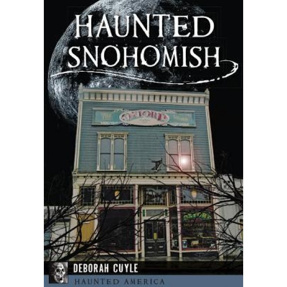 Haunted Snohomish, Deborah Cuyle (Author)