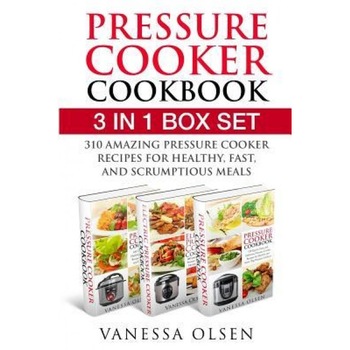 Pressure Cooker Cookbook: 3 in 1 Box Set - 310 Mouth-Watering and Healthy Pressure Cooker Recipes for Stove Top and Electric Pressure Cookers, Vanessa Olsen (Author) Pressure Cooker Cookbook: 3 in 1 Box Set - 310 Mouth-Watering and Healthy Pressure Cooker Recipes for Stove Top and Electric Pressure Cookers, Vanessa Olsen (Author)