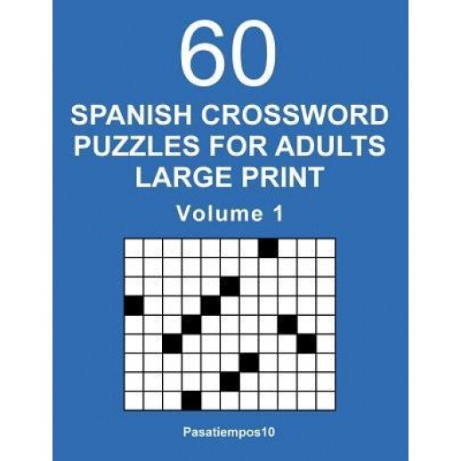 Spanish Crossword Puzzles for Adults Large Print - Volume 1, Pasatiempos10 (Author)