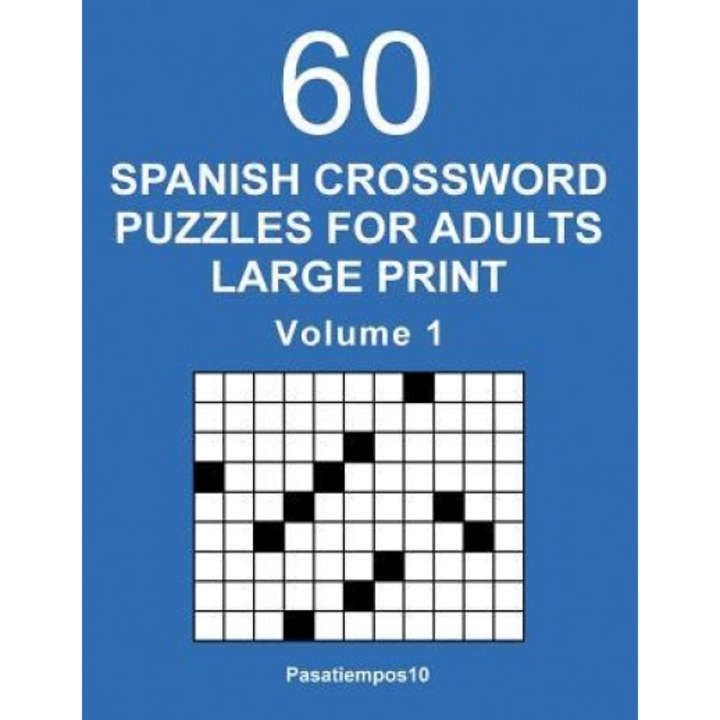 Spanish Crossword Puzzles for Adults Large Print - Volume 1, Pasatiempos10 (Author)