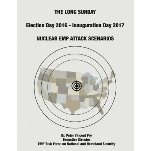 The Long Sunday: Nuclear Emp Attack Scenarios, Dr Peter Vincent Pry (Author)