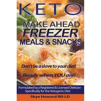 Keto Make Ahead Freezer Meals and Snacks: 45 Recipes by a Registered and Licensed Dietician to Make Ahead and Freeze for Ketogenic Dieters, Skye Howard Rdld (Author) Keto Make Ahead Freezer Meals and Snacks: 45 Recipes by a Registered and Licensed Dietician to Make Ahead and Freeze for Ketogenic Dieters, Skye Howard Rdld (Author)