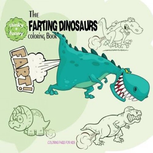 The Farting Dinosaurs Coloring Book, For Kids Coloring Pages (Author)