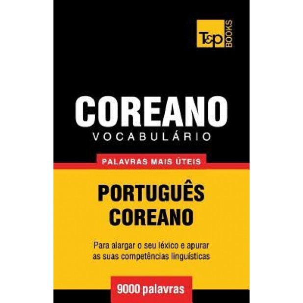 Vocabulario Portugues-Coreano - 9000 Palavras Mais Uteis, Andrey Taranov (Author)