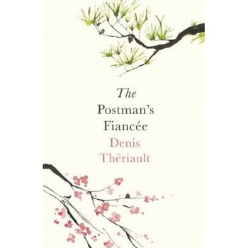 The Postman's Fiancee, Denis Theriault (Author) The Postman's Fiancee, Denis Theriault (Author)
