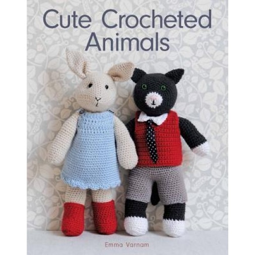 Cute Crocheted Animals: 10 Well-Dressed Friends to Make, Emma Varnam (Author)