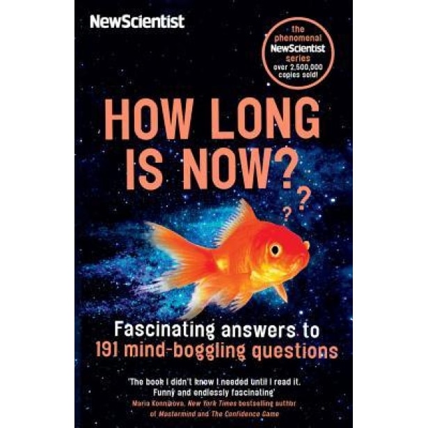 How Long Is Now?: Fascinating Answers to 191 Mind-Boggling Questions, New Scientist (Author)