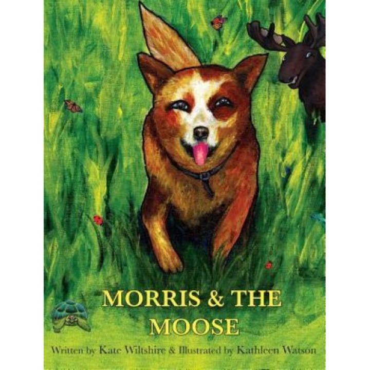 Morris & the Moose, Kate F. Wiltshire (Author)