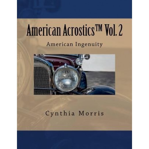 American Acrostics Volume 2: American Ingenuity, Cynthia Morris (Author)