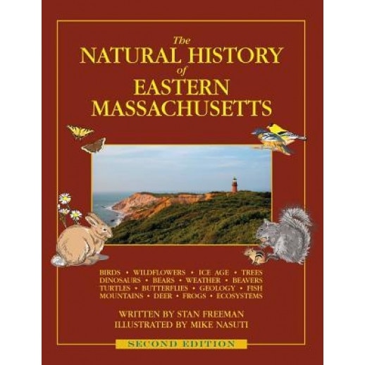 The Natural History of Eastern Massachusetts - Second Edition, Stan Freeman (Author)