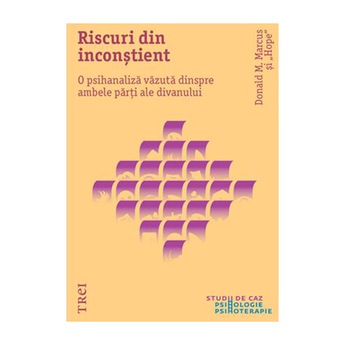 Riscuri din inconstient - Donald M. Marcus si ''Hope Riscuri din inconstient - Donald M. Marcus si ''Hope