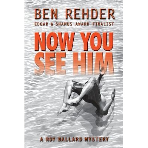 Now You See Him, Ben Rehder (Author)