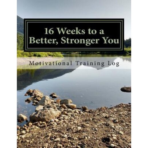 16 Weeks to a Better, Stronger You Training Log, Justin G. Pangie (Author)