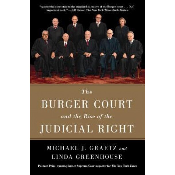 The Burger Court and the Rise of the Judicial Right, Michael J. Graetz (Author)
