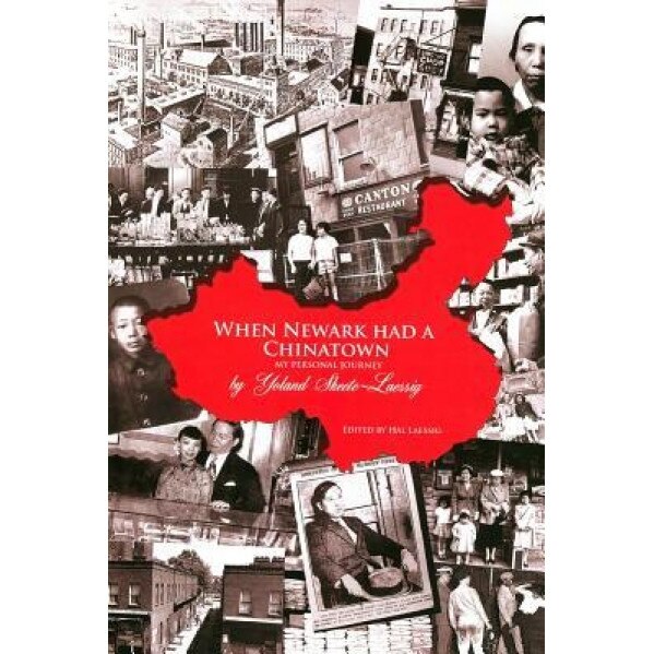 When Newark Had a Chinatown: My Personal Journey, Yoland Skeete-Laessig (Author)