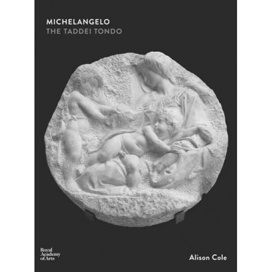 Michelangelo Buonarroti: The Taddei Tondo, Michelangelo Buonarroti (Artist)