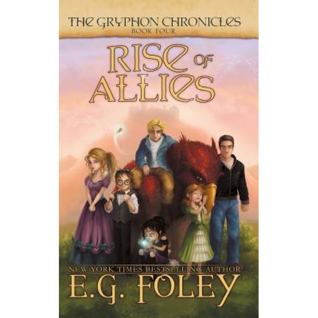Rise of Allies (the Gryphon Chronicles, Book 4), E. G. Foley (Author)