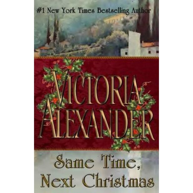 Same Time Next Christmas, Victoria Alexander (Author)