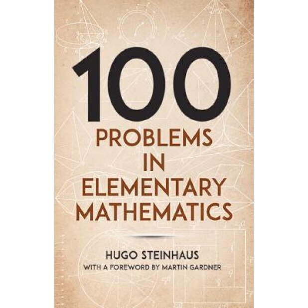 One Hundred Problems in Elementary Mathematics, Hugo Steinhaus (Author)