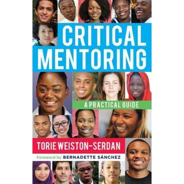 Critical Mentoring: A Practical Guide, Torie Weiston-Serdan (Author)