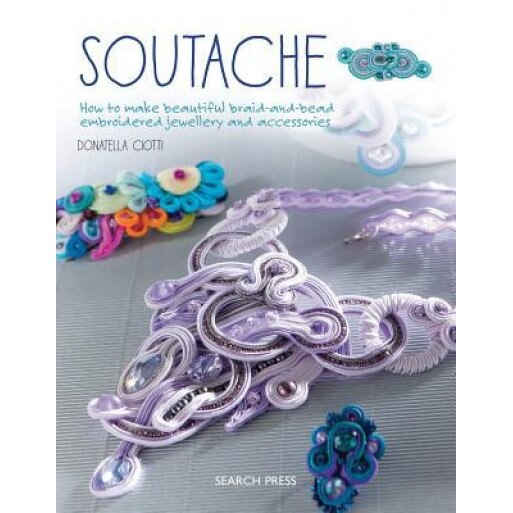 Soutache: How to Make Beautiful Braid-And-Bead Embroidered Jewelry and Accessories, Burravoe Translation Services