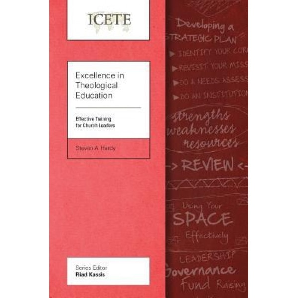 Excellence in Theological Education: Effective Training for Church Leaders, Steven A. Hardy (Author)