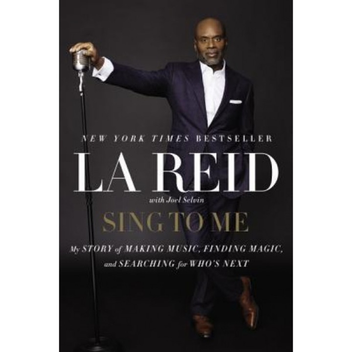 Sing to Me: My Story of Making Music, Finding Magic, and Searching for Who's Next, La Reid (Author)