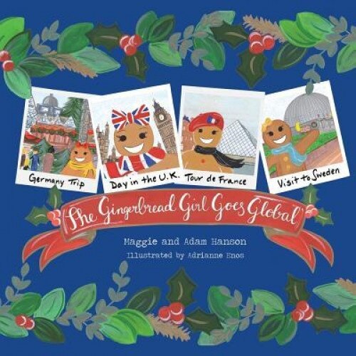 The Gingerbread Girl Goes Global, Maggie a. Hanson (Author)
