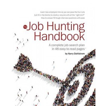 Job Hunting Handbook, 2017-16: A Complete Job-Search Plan You Can Read in an Hour or Two - Harry S. Dahlstrom (Author) Job Hunting Handbook, 2017-16: A Complete Job-Search Plan You Can Read in an Hour or Two - Harry S. Dahlstrom (Author)