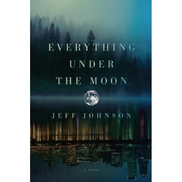 Everything Under the Moon, Jeff Johnson (Author)